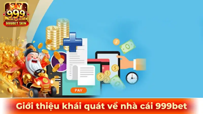 Giới thiệu khái quát về nhà cái 999bet